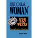 Blue Collar Woman(R): Yes We Can