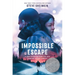 Impossible Escape: A True Story of Survival and Heroism in Nazi Europe