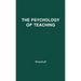 The Psychology of Teaching