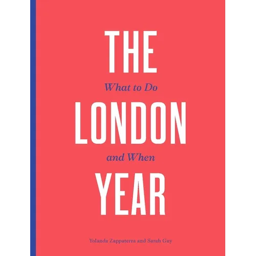 The London Year: What to Do and When