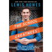 The School of Greatness: A Real-World Guide to Living Bigger, Loving Deeper, and Leaving a Legacy