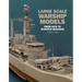Large Scale Warship Models: From Kits to Scratch Building