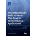 Micro/Nanofluidic and Lab-on-a-Chip Devices for Biomedical Applications