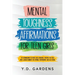 Mental Toughness Affirmations for Teen Girls: 101 Affirmations to Foster Grit, Resilience, Positive Self-Talk and a Growth Mindset for Optimal Perform