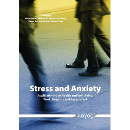 Stress and Anxiety: Applications to Health and Well-Being, Work Stressors, and Assessment