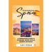 Discovering Spain: A Comprehensive Guide to Barcelona, Madrid, Seville, Valencia, and Bilbao