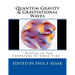 Quantum Gravity & Gravitational Waves: " Ripples in The Curvature of Space-Time "