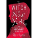 The Witch of New York: The Trials of Polly Bodine and the Cursed Birth of Tabloid Justice