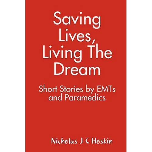 Saving Lives, Living the Dream