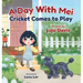 A Day With Mei: Cricket Comes to Play