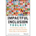 Impactful Inclusion Toolkit: 52 Activities to Help You Learn and Practice Inclusion Every Day in the Workplace