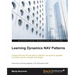 Learning Dynamics NAV Patterns: Create solutions that are easy to maintain, are quick to upgrade, and follow proven concepts and design