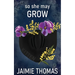 So She May Grow
