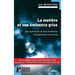 La matière et son éminence grise: Des expériences de mort imminente à l'énigme de la conscience