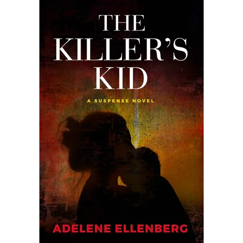The Killer's Kid: A Psychological Thriller
