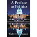 A Preface to Politics: A Study of Democracy
