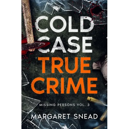 Cold Case True Crime: Investigations of People Who Mysteriously Disappeared