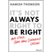 It's Not Always Right to Be Right