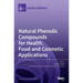 Natural Phenolic Compounds for Health, Food and Cosmetic Applications