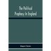 The Political Prophecy In England
