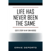 Life Has Never Been the Same: God's Story In My Own Words