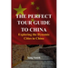 The Perfect Tour Guide to China: Exploring the Dynamic Cities in China