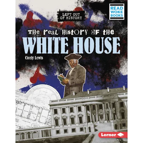 The Real History of the White House