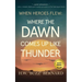 When Heroes Flew: Where the Dawn Comes Up Like Thunder