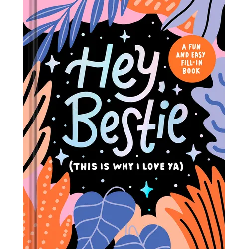 Hey, Bestie: (This Is Why I Love Ya)