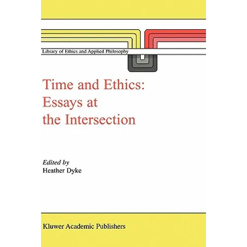 Time and Ethics: Essays at the Intersection