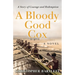 A Bloody Good Cox: An Uplifting Story of a Young Man's Inner Strength, Physical Daring and Emotional Growth.