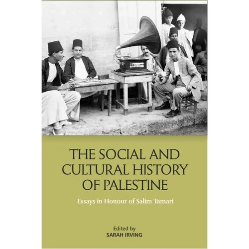 The Social and Cultural History of Palestine: Essays in Honour of Salim Tamari - Paperback