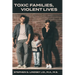 Toxic Families, Violent Lives