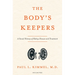 The Body's Keepers: A Social History of Kidney Failure and Its Treatments