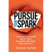 Pursue Your Spark: Your Guide to Escaping Midlife Traps, Reclaiming Confidence, and Living Fully
