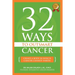 32 Ways To OutSmart Cancer: Create A Body In Which Cancer Cannot Thrive