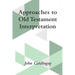 Approaches to Old Testament Interpretation