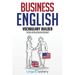 Business English Vocabulary Builder: Powerful Idioms, Sayings and Expressions to Make You Sound Smarter in Business!