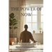 The Power of Now: A Practical Guide to Mindfulness for Beginners