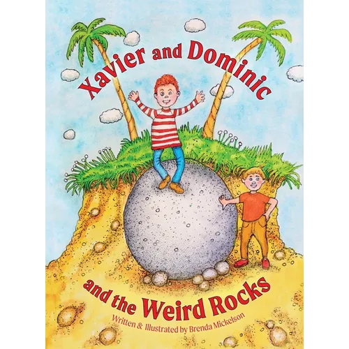 Xavier and Dominic and the Weird Rocks