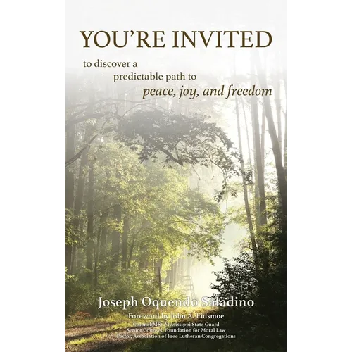 You're Invited: to discover a predictable path to peace, joy, and freedom