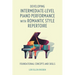 Developing Intermediate-Level Piano Performance with Romantic Style Repertoire: Foundational Concepts and Skills