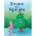 Bruce the Spruce