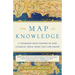 The Map of Knowledge: A Thousand-Year History of How Classical Ideas Were Lost and Found