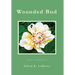 Wounded Bud: Poems for Meditation