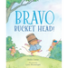 Bravo, Bucket Head!