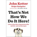 That's Not How We Do It Here!: A Story about How Organizations Rise and Fall--And Can Rise Again