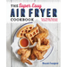 The Super Easy Air Fryer Cookbook: Crave-Worthy Recipes for Healthier Fried Favorites