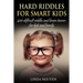 Hard Riddles for Smart Kids: 400 Difficult Riddles and Brain Teasers for Kids and Family