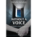 Without A Voice: One Woman's Fight For Justice
